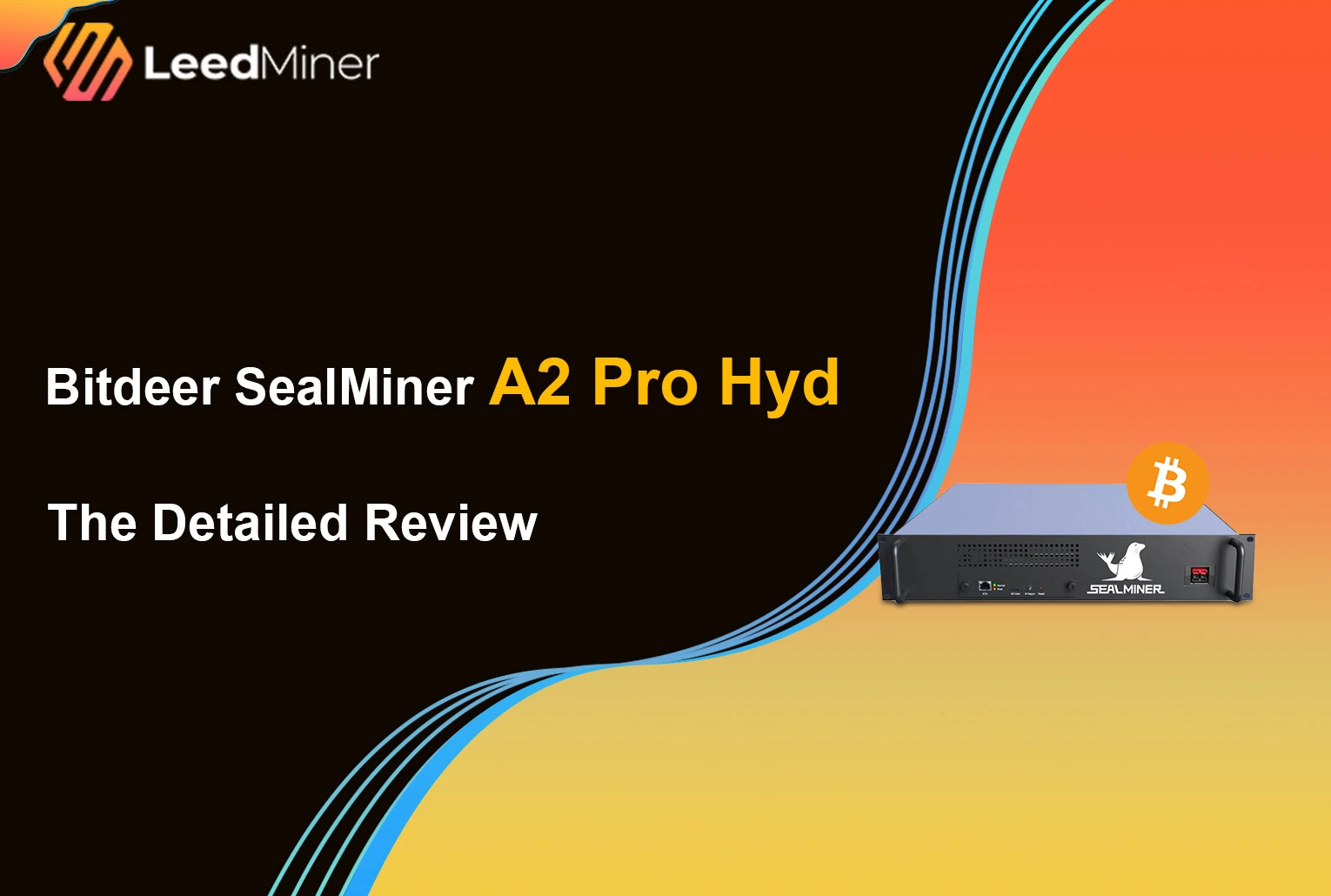 Bitdeer SealMiner A2 Pro Hyd : The Detailed Review