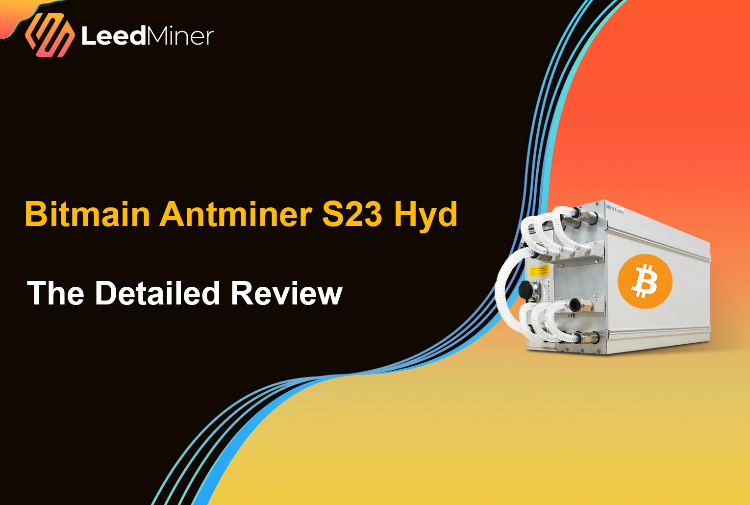 Bitmain Antminer S23 Hyd : The Detailed Review