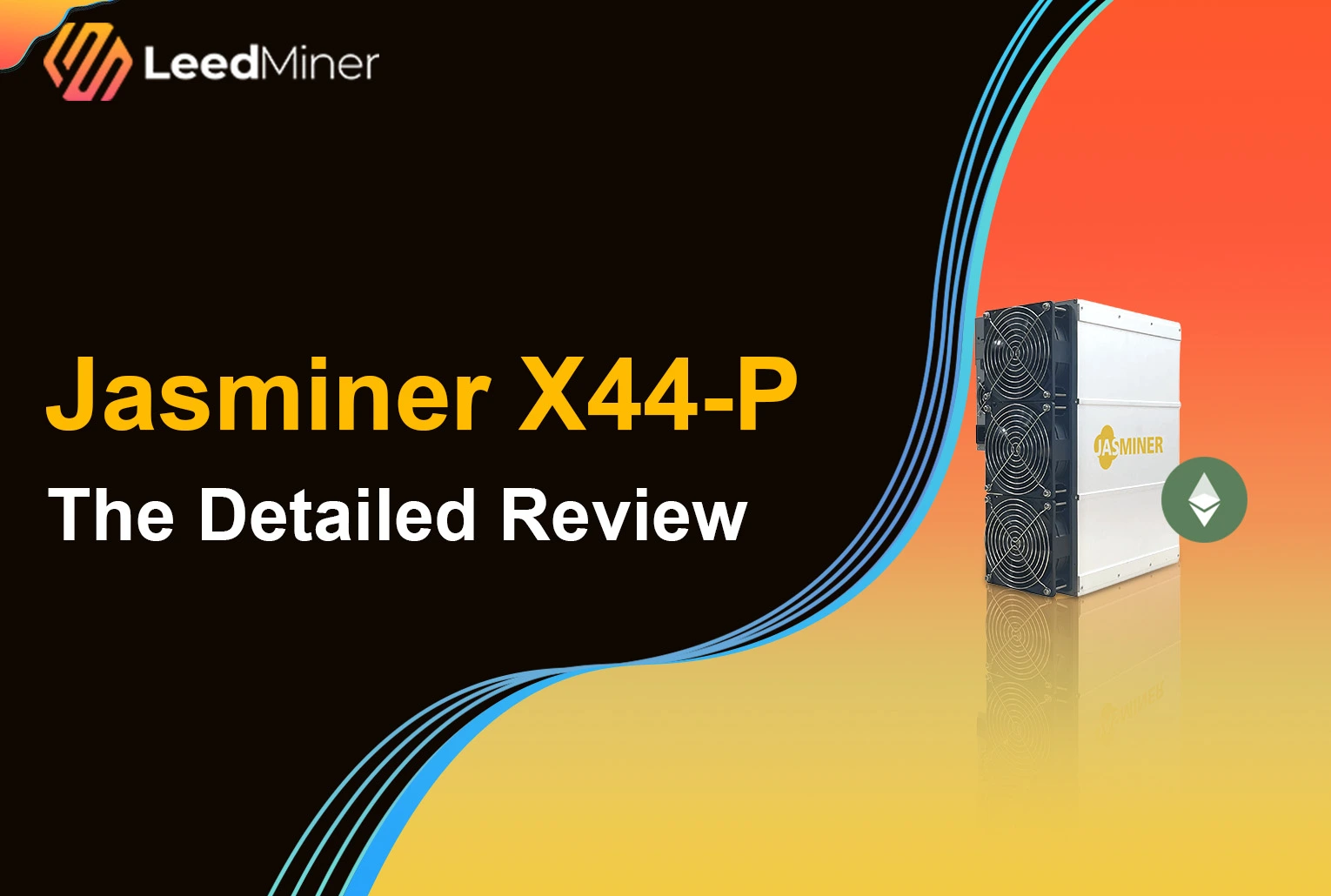 Jasminer X44-P : The Detailed Review