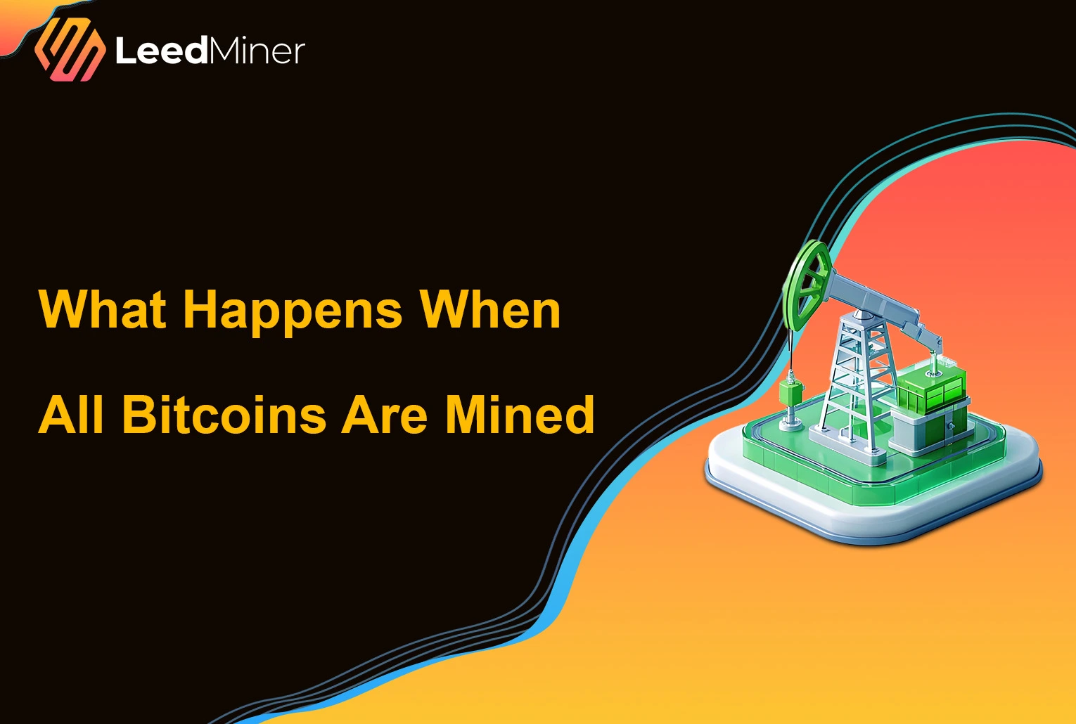 What Happens When All Bitcoins Are Mined