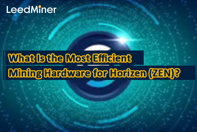 What Is the Most Efficient Mining Hardware for Horizen (ZEN)?