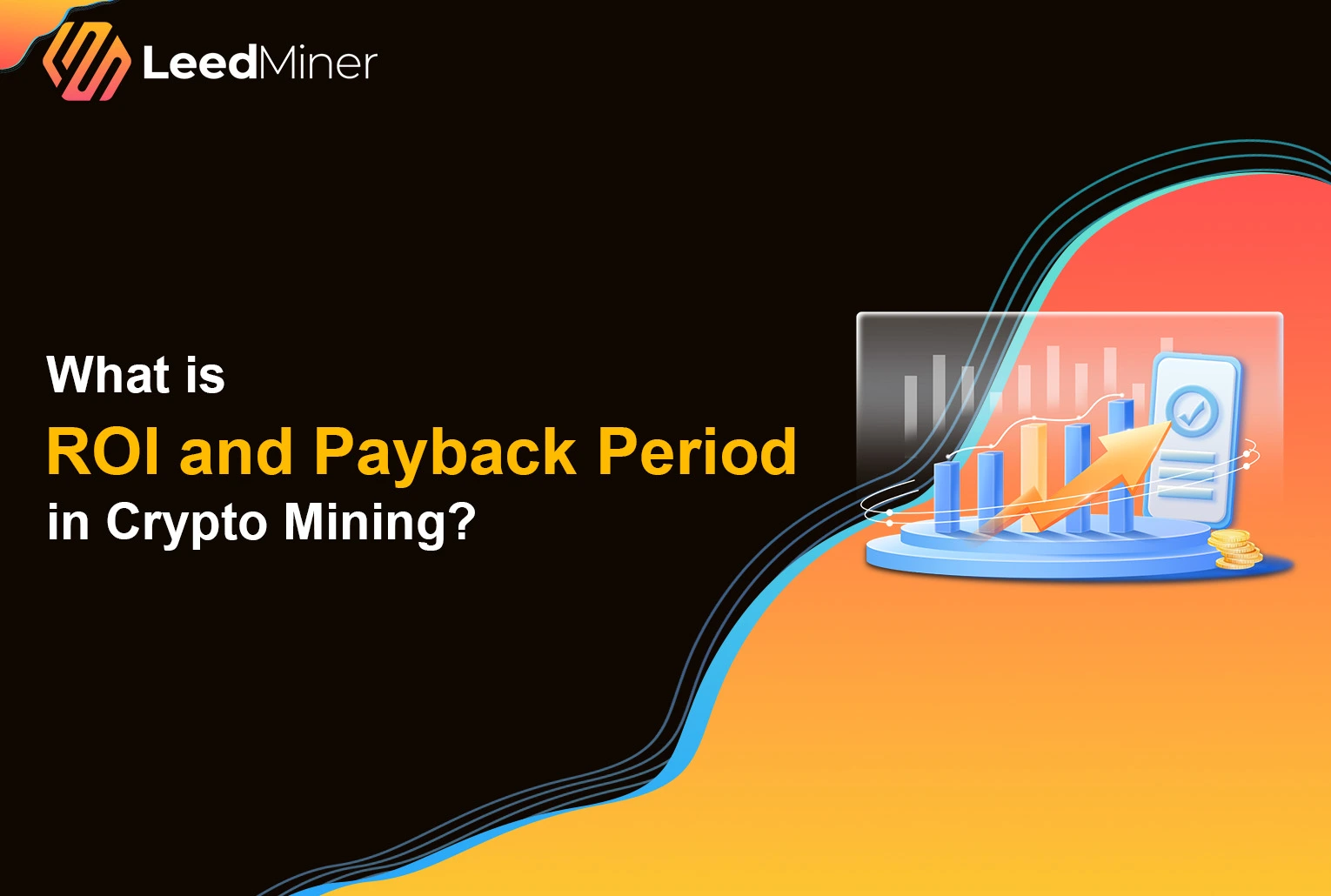 What is ROI and Payback Period in Crypto Mining ?