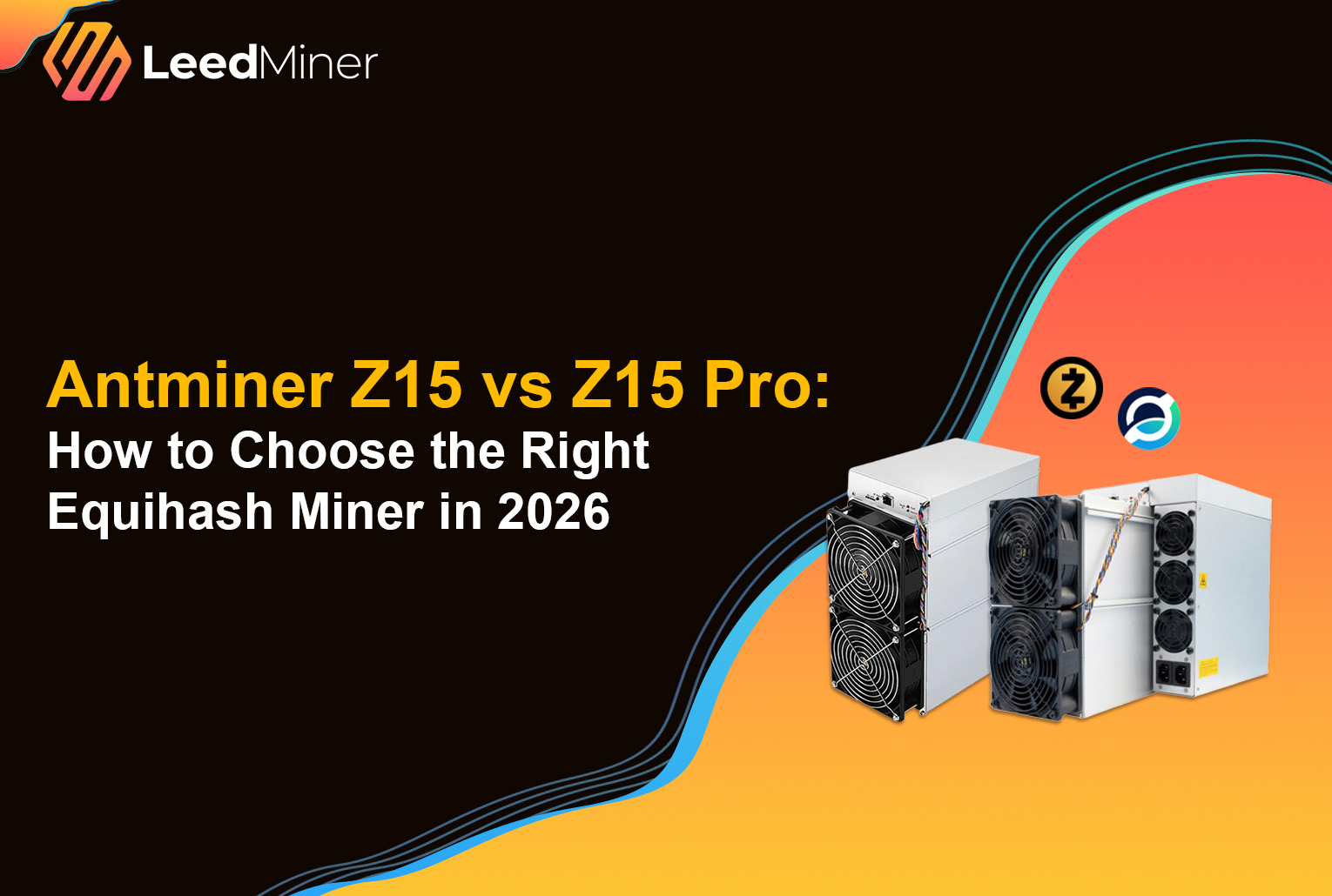 Antminer Z15 vs Z15 Pro How to Choose the Right Equihash Miner in 2026