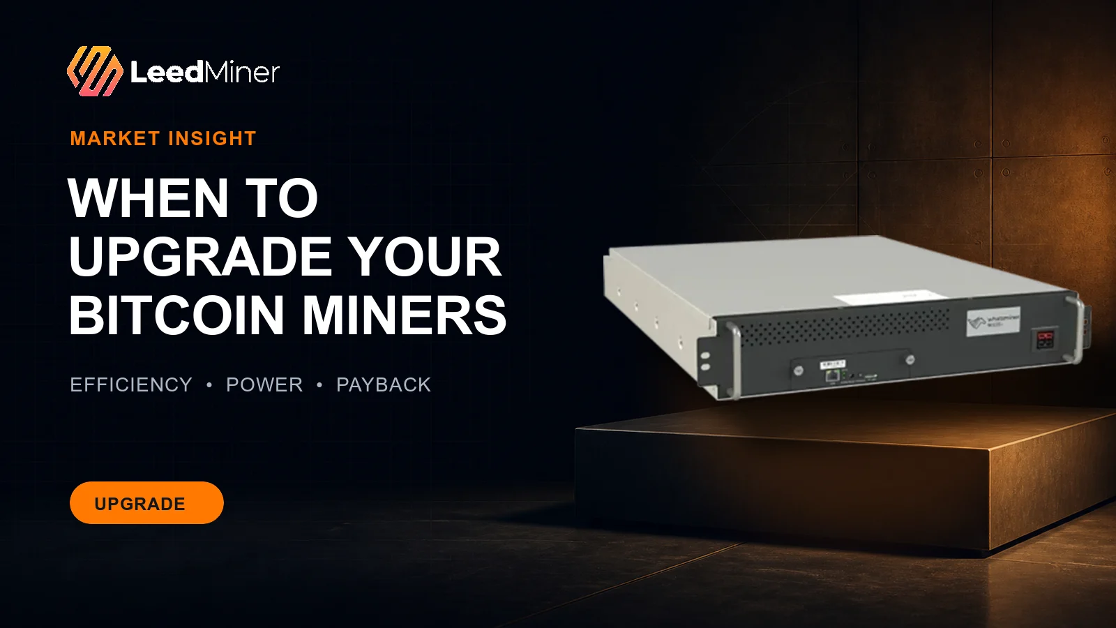 LeedMiner guide to Bitcoin miner upgrade signals with a real WhatsMiner M7D product image