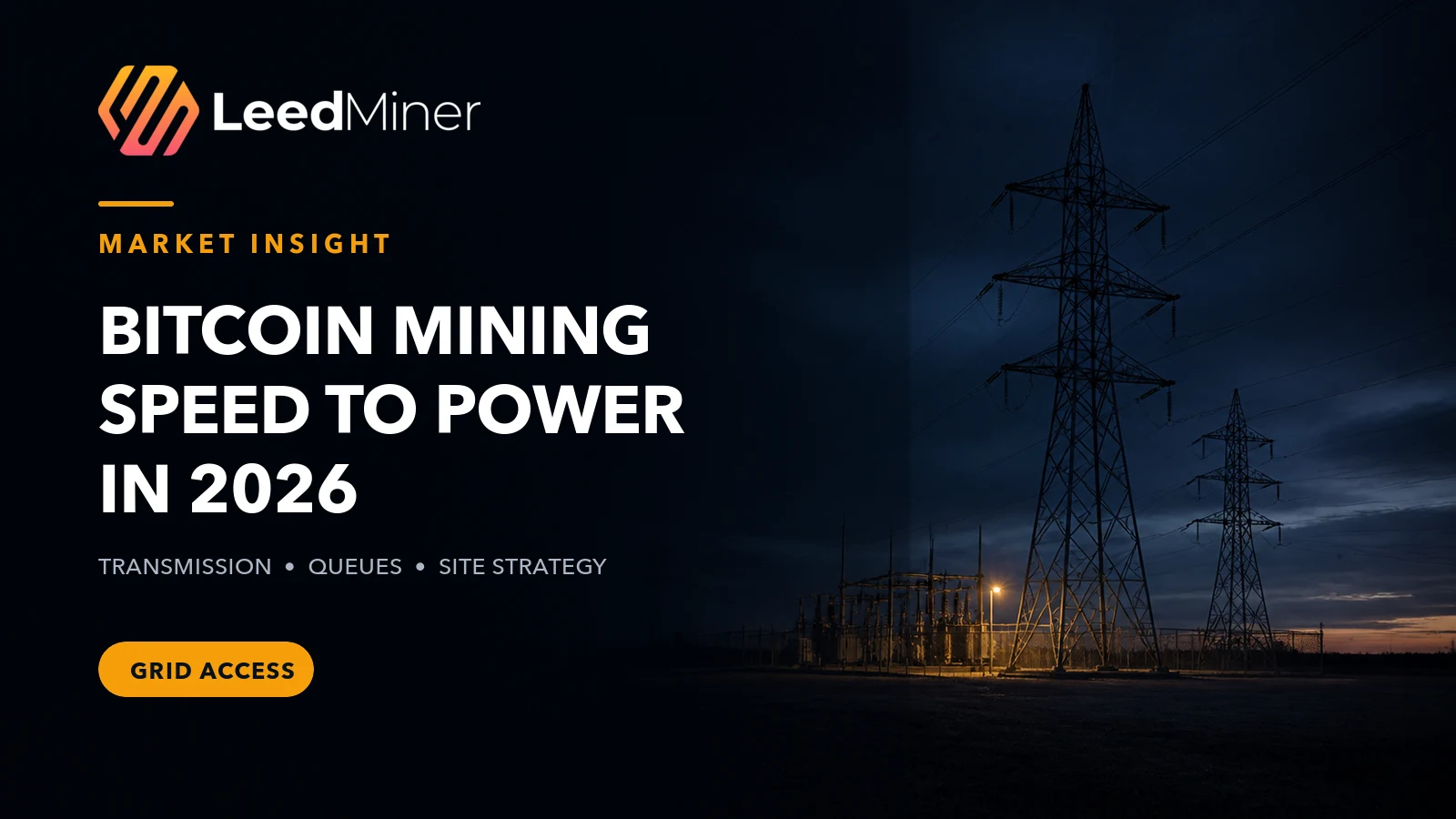 LeedMiner market insight on Bitcoin mining grid access and speed to power