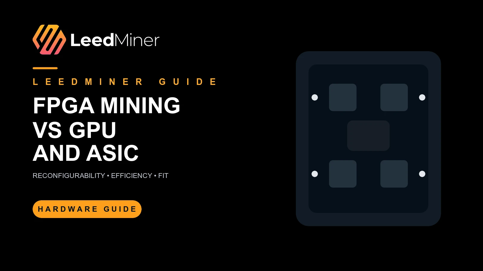 LeedMiner editorial hero comparing configurable FPGA logic with GPU and ASIC hardware roles