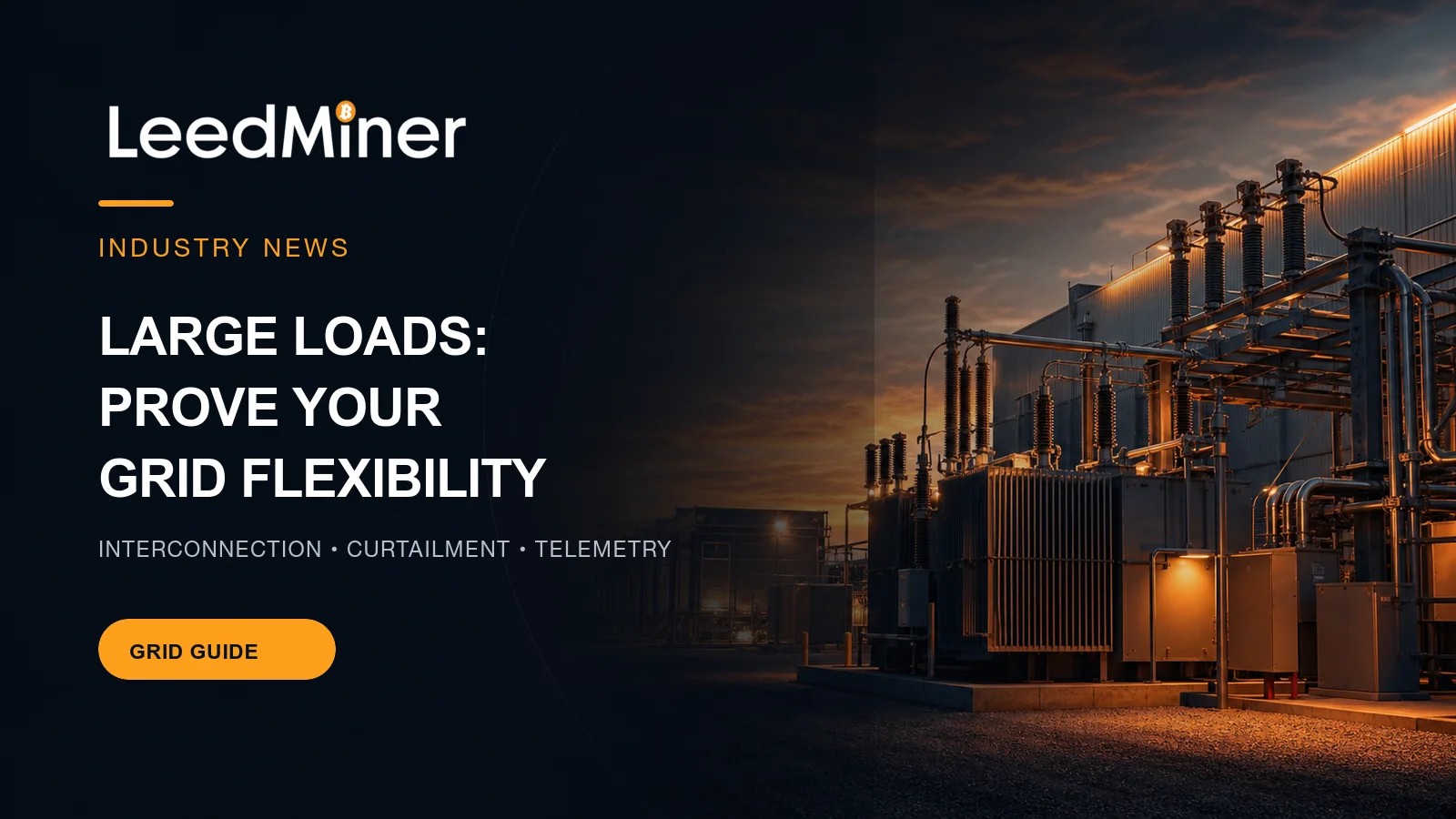 LeedMiner industry guide cover showing a utility substation at dusk with large-load grid flexibility headline