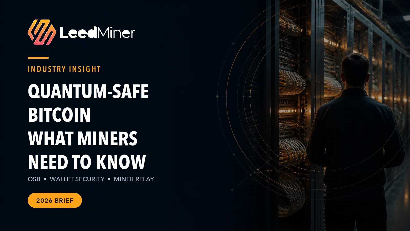 LeedMiner industry insight on quantum-safe Bitcoin, wallet security and miner relay services
