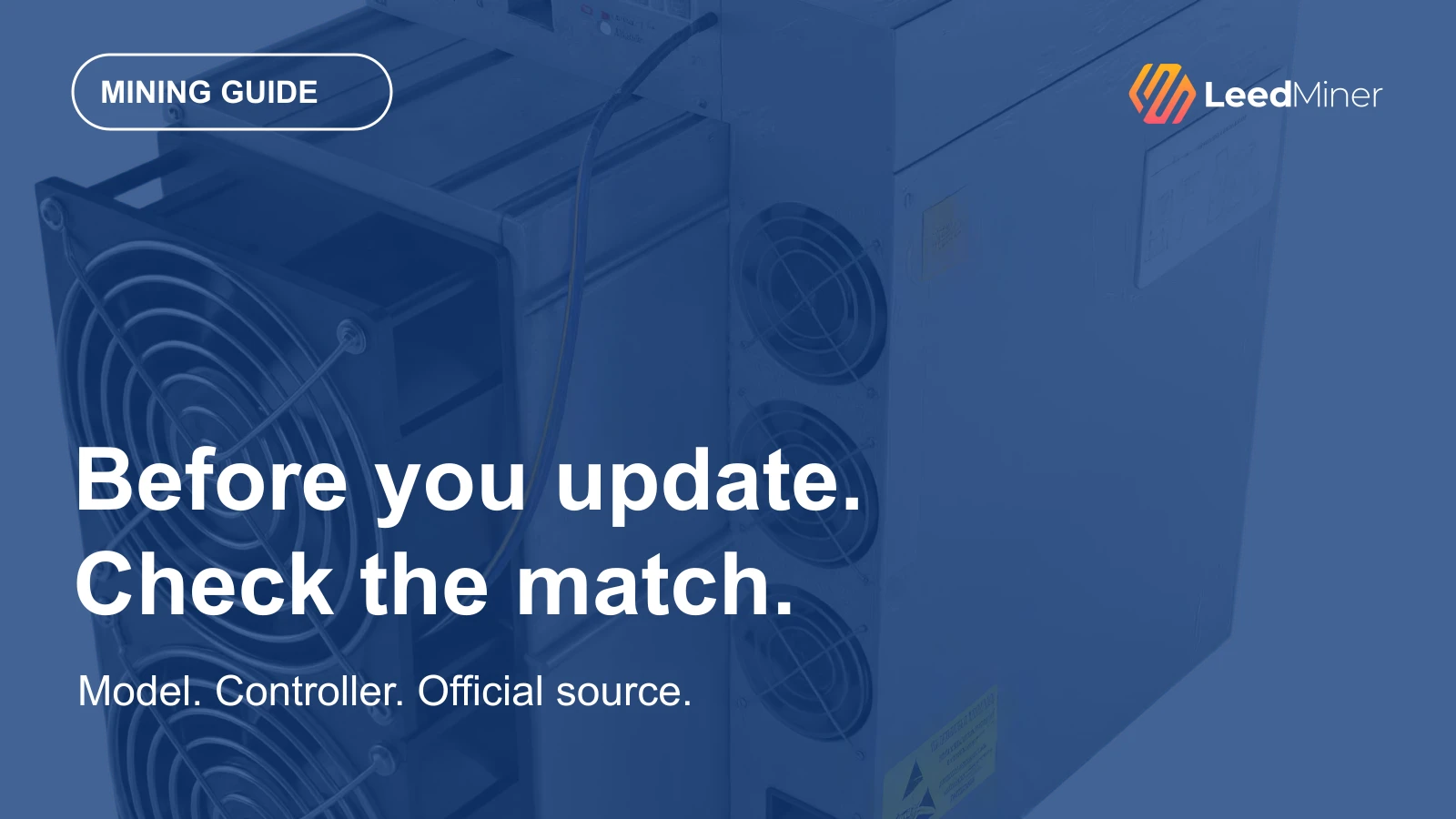 Antminer product photograph under a blue overlay with LeedMiner firmware-preflight typography; illustrative equipment, not a reserved shipment